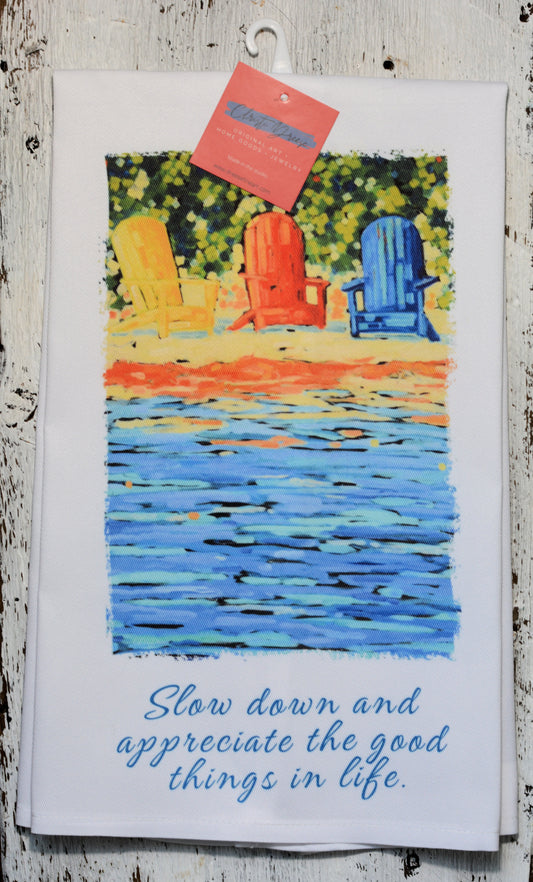 Tea Towel - "Slow Down and Appreciate the Good Things in Life"