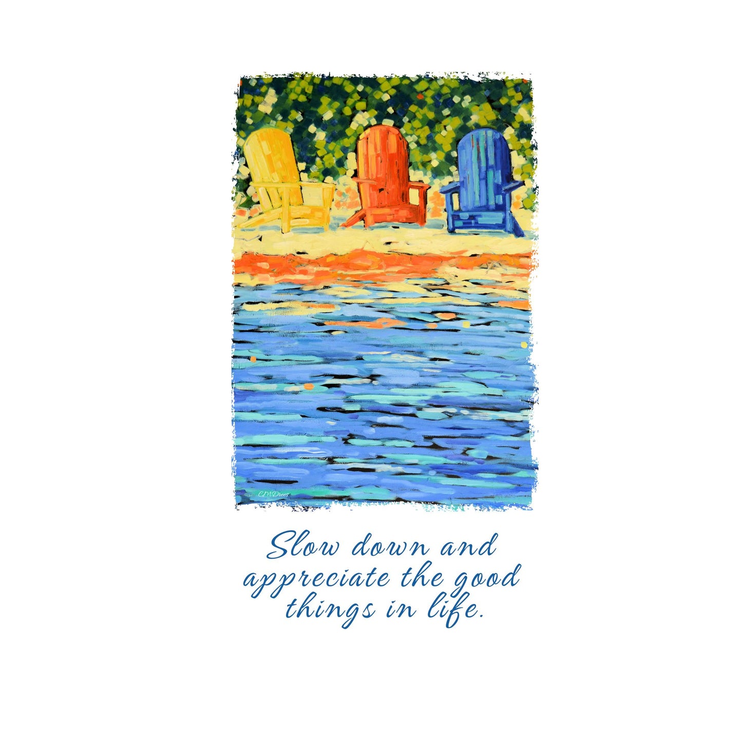 Dish Towel - "Slow Down and Appreciate the Good Things in Life"